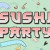 Sushi Party img